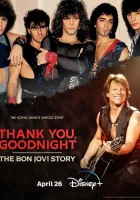 Спасибо и доброй ночи: История Bon Jovi смотреть онлайн сериал 1 сезон